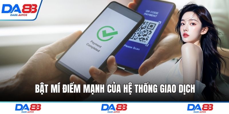 Bật mí điểm mạnh của hệ thống giao dịch
