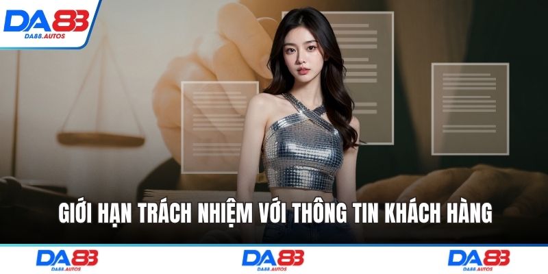 Giới hạn trách nhiệm với thông tin khách hàng