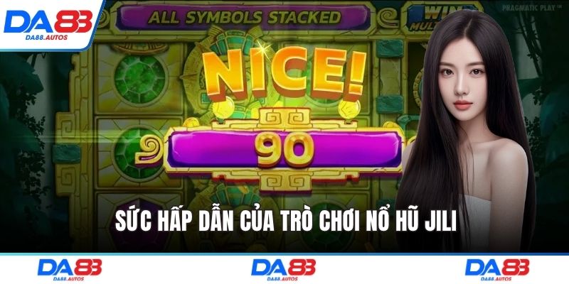 Sức hấp dẫn của trò chơi nổ hũ Jili