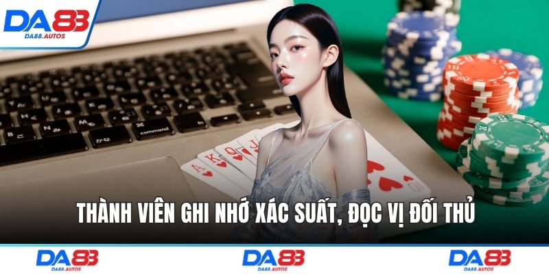 Thành viên ghi nhớ xác suất, đọc vị đối thủ
